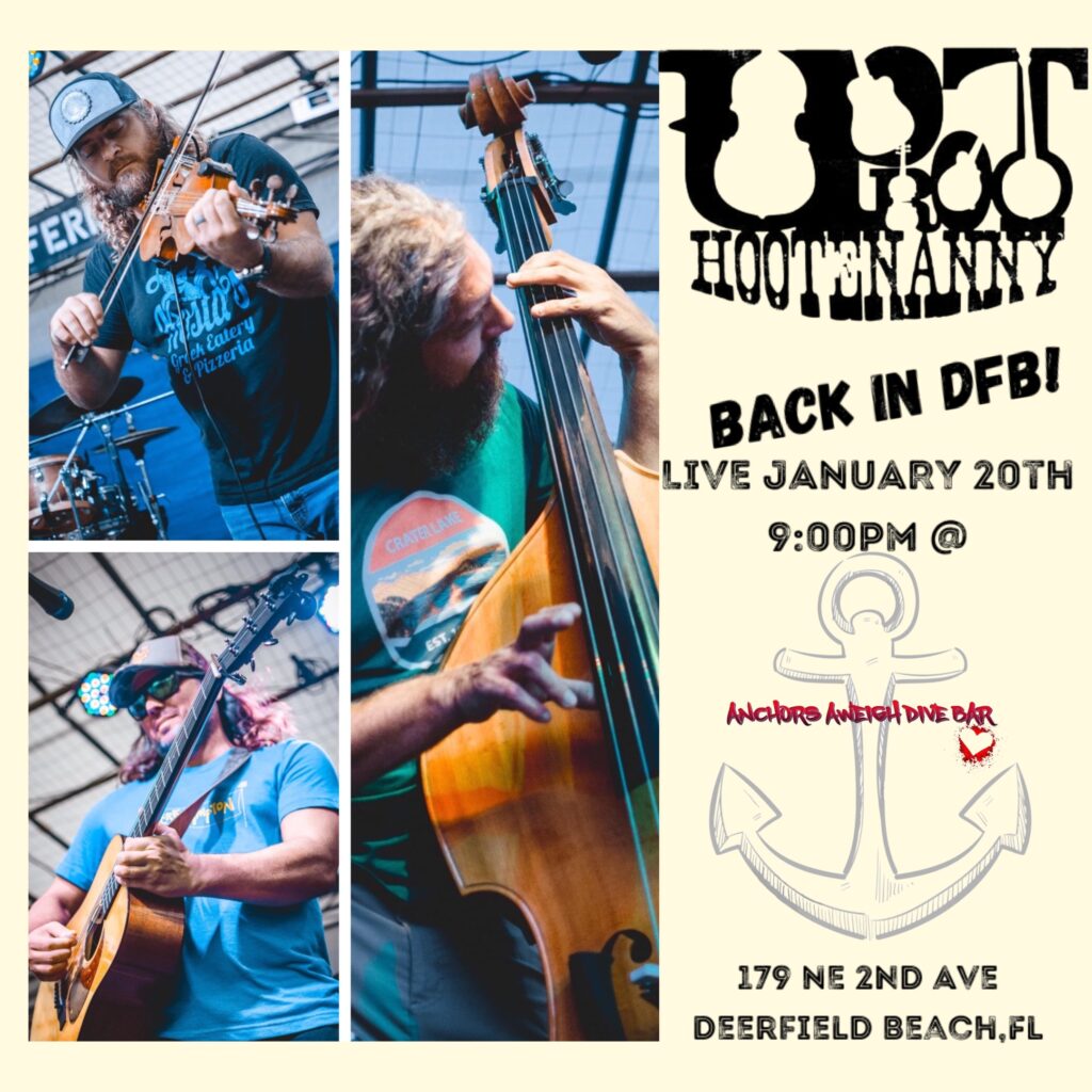 THE BOYS ARE BACK IN TOWN! UPROOT HOOTENANNY BACK IN DEERFIELD BEACH